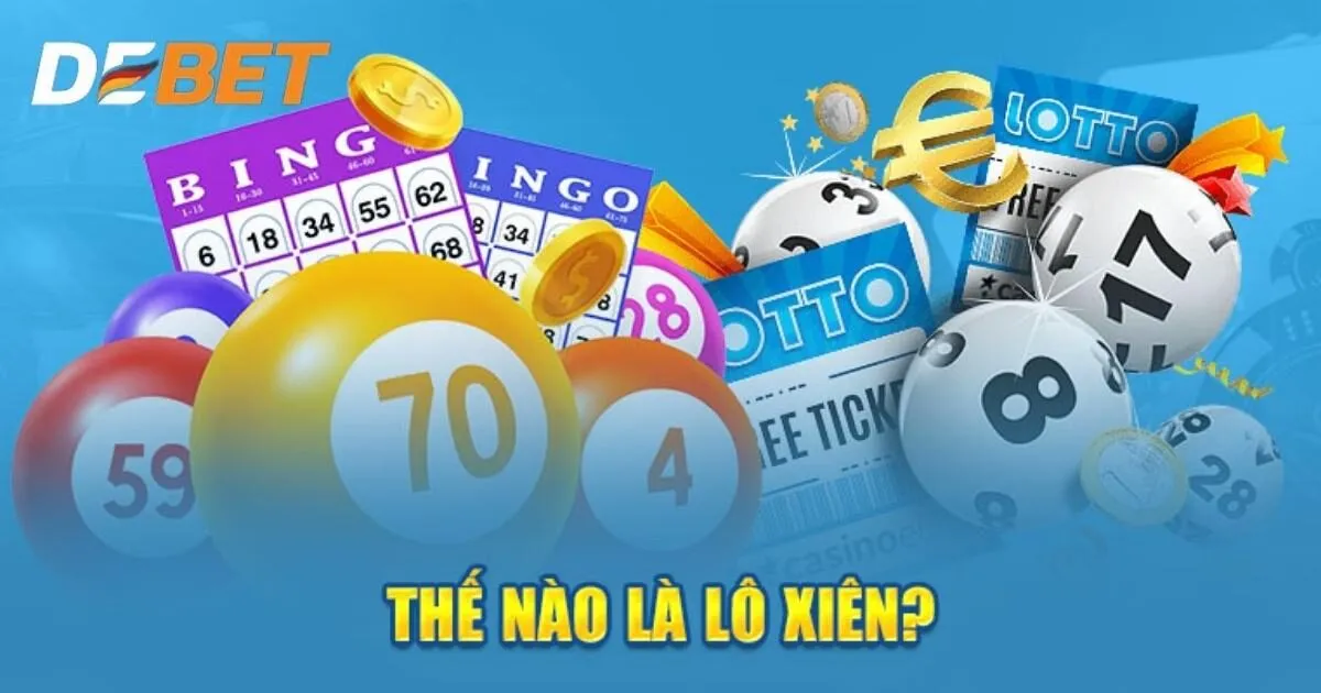 Lô xiên Debet là gì?