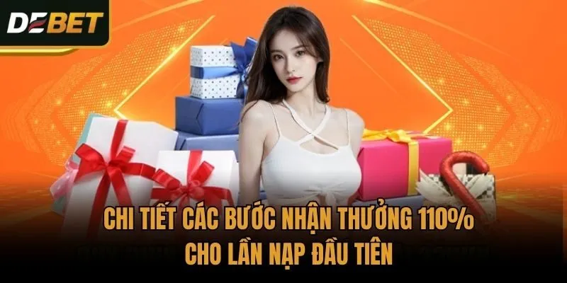 Chi tiết các bước nhận thưởng 110% cho lần nạp đầu tiên